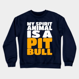 My Spirit Is A Animal A Pit Bull - Dog Puppy Crewneck Sweatshirt